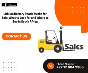 Lithium Battery Reach Trucks for Sale: What to Look for and Where to Buy in South Africa