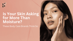 Is Your Skin Asking for More Than Moisture? These Body Care Brands Think So