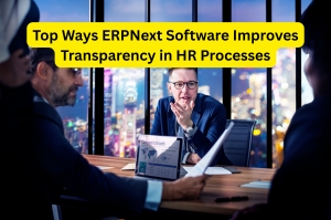 Top Ways ERPNext Software Improves Transparency in HR Processes