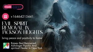 Feeling Constant Bad Luck? Evil Spirit Removal in Jackson Heights Might Help