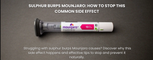 Mounjaro and Sulphur Burps: The Real Connection