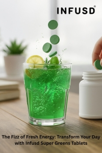 The Fizz of Fresh Energy: Transform Your Day with Infusd Super Greens Tablets