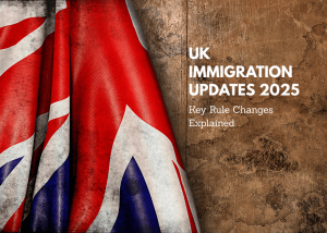UK Immigration Updates 2025: Key Rule Changes Explained