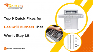 Top 9 Quick Fixes for Gas Grill Burners That Won’t Stay Lit