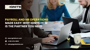 Payroll And HR Operations Made Easy: Why Ignite HCM Is The Partner You Need