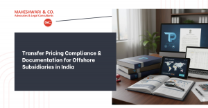 Transfer Pricing Compliance & Documentation for Offshore Subsidiaries in India