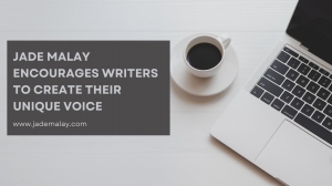 Jade Malay Encourages Writers to Create Their Unique Voice