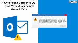 Repair Corrupted OST Files Without Losing Any Outlook Data