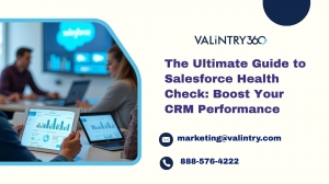 The Ultimate Guide to Salesforce Health Check: Boost Your CRM Performance