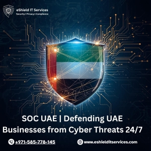 Strengthen Your Cyber Defense with SOC UAE – Powered by eShield IT Services
