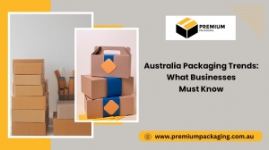 Australia Packaging Trends: What Businesses Must Know