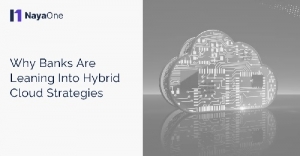 Why Banks Are Leaning Into Hybrid Cloud Strategies