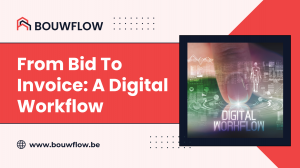 From Bid To Invoice: A Digital Workflow