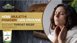 How Mulethi Powder Can Provide Instant Throat Relief Naturally