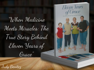 “When Medicine Meets Miracles: The True Story Behind Eleven Years of Grace”