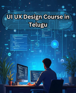 UI UX Design Course in Telugu – A Complete Guide for Beginners