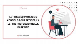 Lettrex.co Partage 5 Conseils Pour Rédiger La Lettre Professionnelle Parfaite