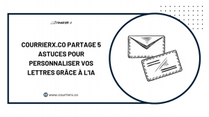 Courrierx.co Partage 5 Astuces Pour Personnaliser Vos Lettres Grâce À L'IA