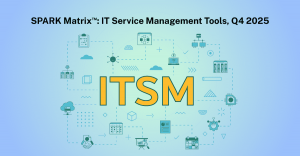SPARK Matrix™: IT Service Management Tools Transforming IT Services Through AI, Analytics, and Automation