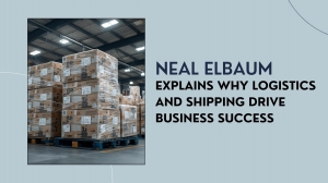 Neal Elbaum Explains Why Logistics and Shipping Drive Business Success