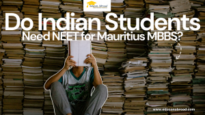 Is NEET Required for MBBS in Mauritius for Indian Students?