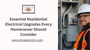 Essential Residential Electrical Upgrades Every Homeowner Should Consider