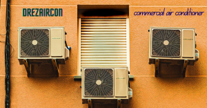 Before Buying a Commercial Air Conditioner: What to Keep in Mind