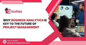 Why Business Analytics is Key to the Future of Project Management