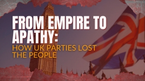 From Empire to Apathy: How UK Parties Lost the People