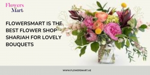 FlowersMart is the best Flower Shop Sharjah for lovely bouquets