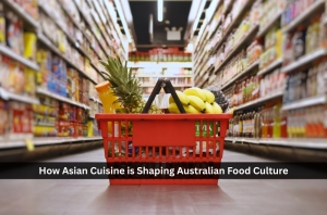 How Asian Cuisine is Shaping Australian Food Culture