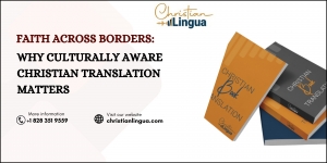 Faith Across Borders: Why Culturally Aware Christian Translation Matters