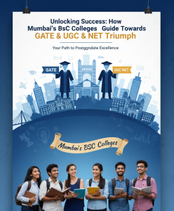 Unlocking Success: How Mumbai’s BSc Colleges Guide You Towards GATE & UGC NET Triumph