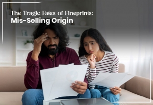 The Tragic Fates of Fineprints: Mis-Selling’s Origin 