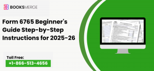 Form 6765 Beginner's Guide Step-by-Step Instructions for 2025-26