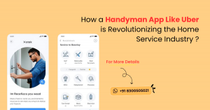 How a Handyman App Like Uber is Revolutionizing the Home Service Industry?