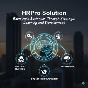 How HRPro Solution Empowers Businesses Through Strategic Learning and Development