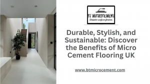 Durable, Stylish, and Sustainable: Discover the Benefits of Micro Cement Flooring UK