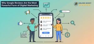 Why Google Reviews Are the Most Powerful Form of Digital Marketing