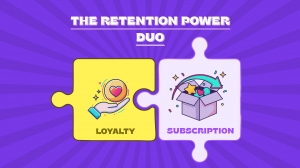 Why Loyalty and Subscription Models Are the Future of Customer Retention