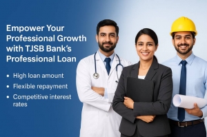 Empower Your Professional Growth with TJSB Bank’s Professional Loan