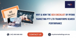 Why & How the GEO Checklist by Myoho Marketing Pty Ltd Transforms Search Performance