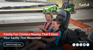 Family Fun Centers Nearby That’ll Save Your Sanity This November