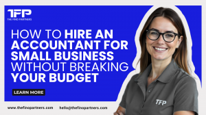 How to Hire an Accountant for Small Business Without Breaking Your Budget