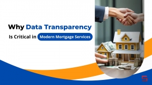 Why Data Transparency Is Critical in Modern Mortgage Services