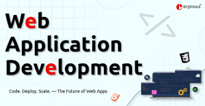Growing Your Business Online: How Web Application Development Unlocks Global Potential