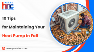 10 Tips for Maintaining Your Heat Pump in Fall