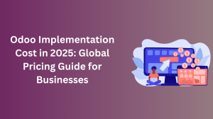 Odoo Implementation Cost in 2025: Global Pricing Guide for Businesses