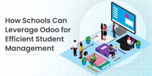 How Schools Can Leverage Odoo for Efficient Student Management