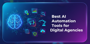 Best AI Automation Tools for Digital Agencies